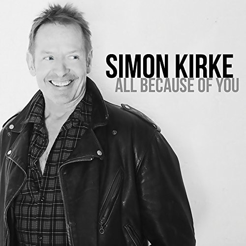 Simon Kirke (Free, Bad Company) – All Because Of You (2017)