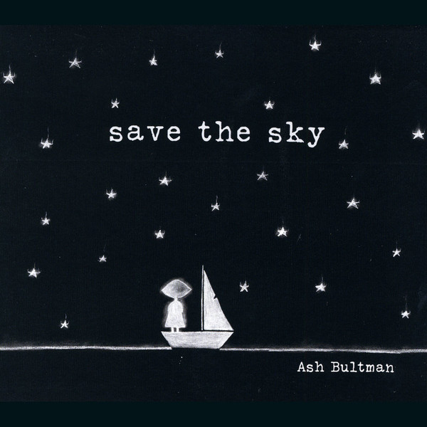 Ash Bultman - Save the Sky (2017)